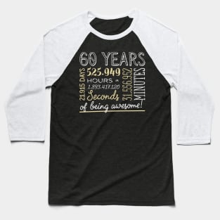 60th Birthday Gifts - 60 Years of being Awesome in Hours & Seconds Baseball T-Shirt